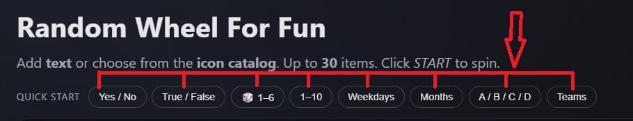Quick Start preset buttons - Yes/No, True/False, dice 1-6, 1-10, Weekdays, Months, A/B/C/D, Teams